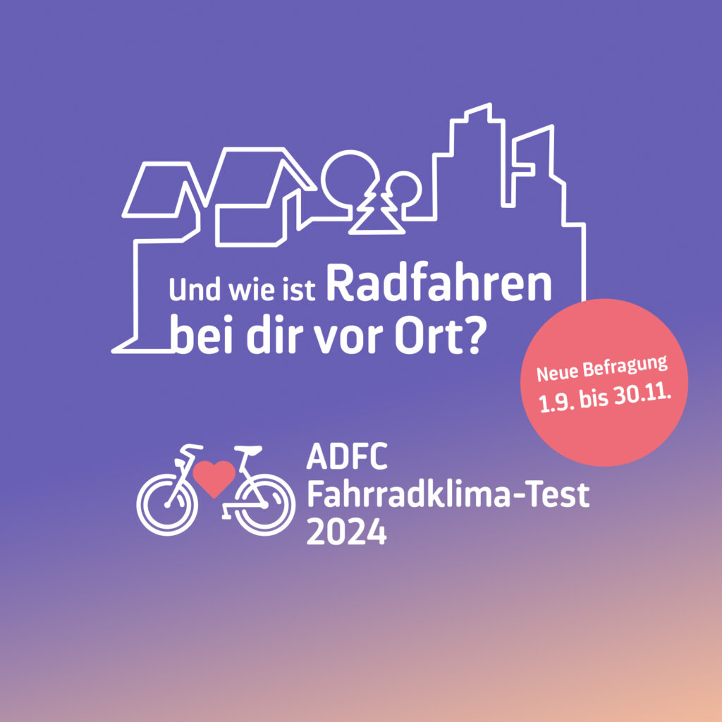 Und wie ist Radfahren bei dir vor Ort? ADFC Fahrradklima-Test 2024